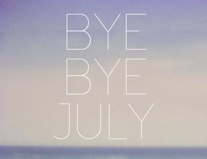 byeJuly.jpg